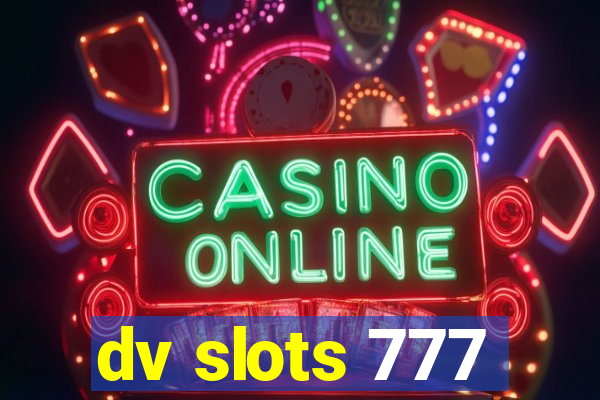 dv slots 777